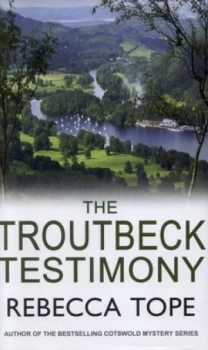 Image of The Troutbeck Testimony by Rebecca Tope Hardback