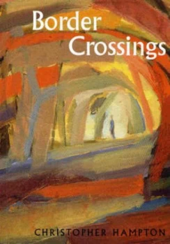 Image of Border Crossings by Christopher Hampton Paperback