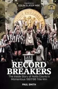 Image of Record Breakers : The Inside Story of Notts County's Momentous 1997/98 Title Win