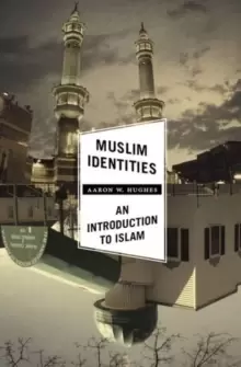Image of Muslim Identities : An Introduction to Islam