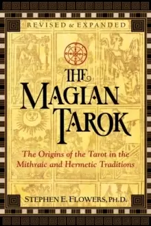 Image of The Magian Tarok : The Origins of the Tarot in the Mithraic and Hermetic Traditions
