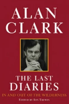 Image of The Last Diaries by Alan Clark Hardback