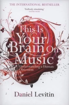 Image of This Is Your Brain on Music by Daniel J Levitin Hardback