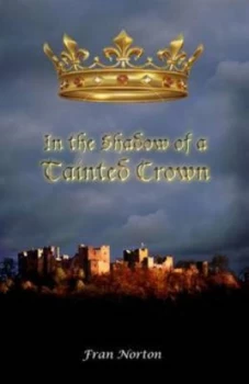 Image of In the Shadow of a Tainted Crown by Fran Norton Paperback