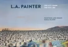 Image of L.A. Painter : The City I Know/The City I See