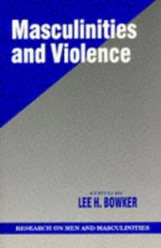 Image of Masculinities and Violence by Lee H. Bowker Paperback