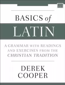 Image of Basics of Latin : A Grammar with Readings and Exercises from the Christian Tradition