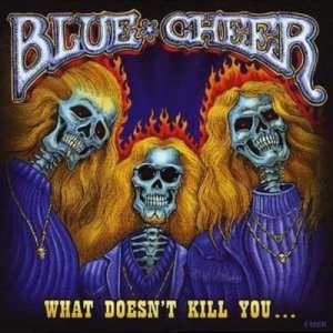Image of What Doesnt Kill You by Blue Cheer CD Album