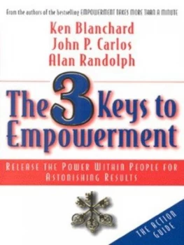 Image of The 3 Keys to Empowerment by Ken Blanchard Hardback