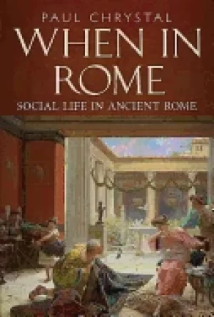 Image of when in rome a social life of ancient rome