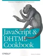 Image of javascript and dhtml cookbook solutions and examples for web programmers