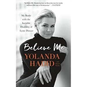 Image of Believe Me My Battle with the Invisible Disability of Lyme Disease Paperback / softback 2018