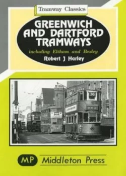 Image of Greenwich and Dartford Tramways Including Eltham and Bexley by Robert J Harley Book