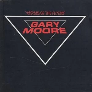 Image of Victims of the Future by Gary Moore CD Album