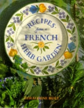 Image of Recipes from a French Herb Garden by Geraldene Holt Book