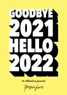 Image of Goodbye 2021, Hello 2022 : Design a life you love this year