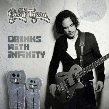Image of Geoff Tyson - Drinks With Infinity CD