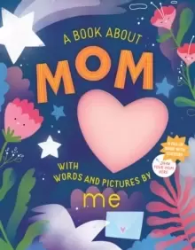 Image of A Book about Mom with Words and Pictures by Me : A Fill-in Book with Stickers!