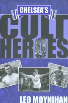 Image of Chelseas cult heroes by Leo Moynihan