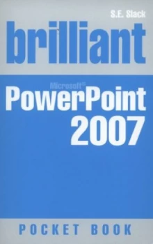 Image of Brilliant Microsoft Powerpoint 2007 Pocket Book by S E Slack Paperback