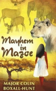 Image of Mayhem in Mazoe by Colin Boxall-Hunt and Colin Boxall-Hunt Paperback