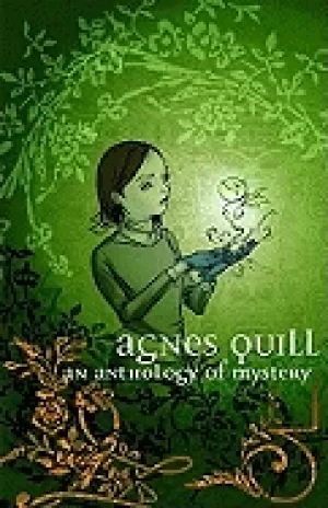 Image of agnes quill an anthology of mystery