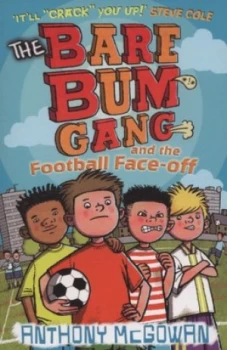 Image of The Bare Bum Gang and the Football Face-Off by Anthony Mcgowan Paperback