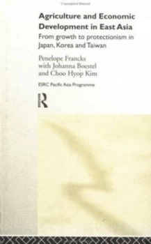 Image of Agriculture and Economic Development in East Asia by Joanna Boestel Hardback