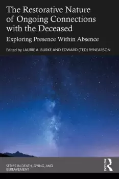 Image of The Restorative Nature of Ongoing Connections with the DeceasedExploring Presence Within Absence