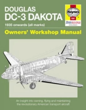 Image of Douglas Dc-3 Dakota Owners Workshop Manual by Paul Blackah and Louise Blackah Hardback