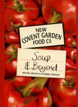 Image of New Covent Garden Soup Companys Soup and beyond by Julia Laflin and New Covent Garden Soup Company Hardback