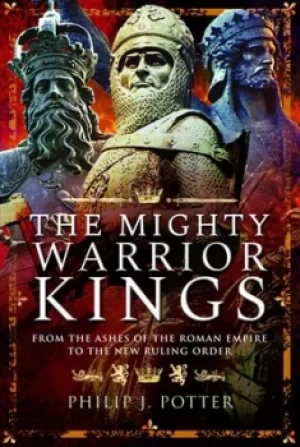 Image of The mighty warrior kings by Philip J. Potter
