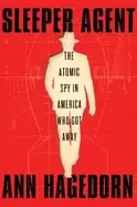Image of sleeper agent the atomic spy in america who got away