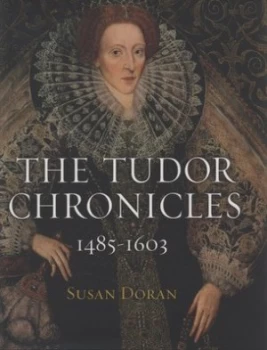 Image of The Tudor Chronicles by Susan Doran Hardback