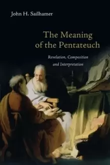 Image of The Meaning of the Pentateuch : Revelation, Composition and Interpretation