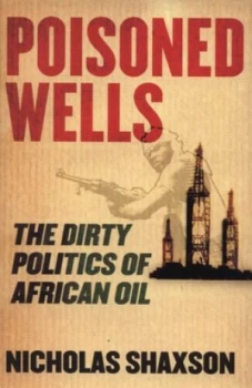 Image of Poisoned Wells by Nicholas Shaxson Hardback