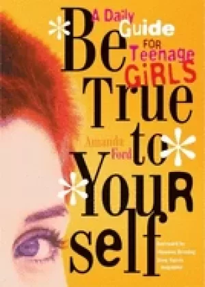 Image of be true to yourself a daily guide for teenage girls