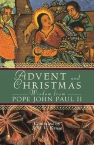 Image of Advent and Christmas wisdom from Pope John Paul II by John Paul