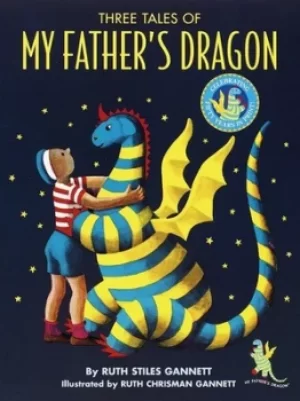 Image of Three tales of my fathers dragon by Ruth Stiles Gannett