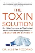 Image of toxin solution how hidden poisons in the air water food and products we use