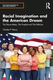 Image of Racial Imagination and the American Dream The Peace-Maker The Prophet and The Politician