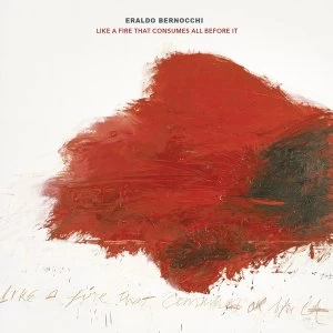 Image of Eraldo Bernocchi - Like A Fire That Consumes All Before It Vinyl
