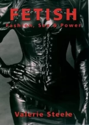 Image of Fetish by Valerie Steele