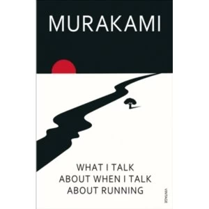 Image of What I Talk About When I Talk About Running