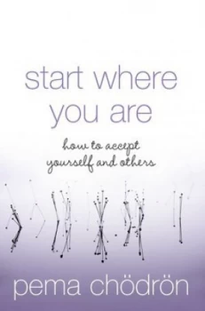 Image of Start Where You Are by Pema Chdrn Paperback