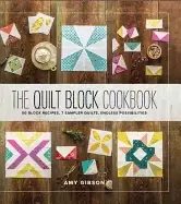 Image of quilt block cookbook 50 block recipes 7 sampler quilts endless possibiliti