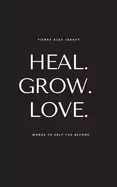 Image of heal grow love words to help you become