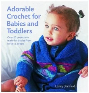 Image of Adorable Crochet for Babies and Toddlers by Lesley Stanfield Hardback