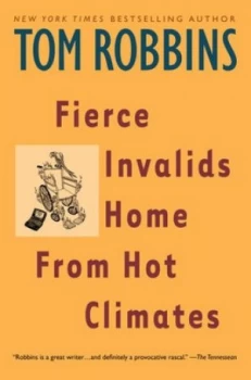 Image of Fierce Invalids Home from Hot Climates by Tom Robbins Paperback