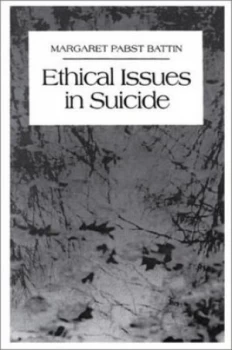 Image of Ethical Issues in Suicide by Margaret Pabst Battin Paperback